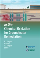 Michell Crimi, Michelle Crimi, Thomas J Simpkin, Robert L. Siegrist, Thomas J. Simpkin - In Situ Chemical Oxidation for Groundwater Remediation