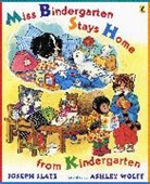 Joseph Slate, Joseph/ Wolff Slate, Slate Joseph, Ashley Wolff, Ashley Wolff, Wolff Ashley - Miss Bindergarten Stays Home From Kindergarten