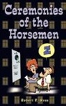 Robert F. Ross - Ceremonies of the Horsemen