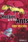 Rudy Rucker, Rudy Von B. Rucker - The Hacker and the Ants