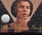 Pam Munoz Ryan, Brian Selznick - When Marian Sang: The True Recital of Marian Anderson: True Recital of Marian Anderson, the