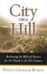 Philip Graham Ryken - City on a Hill