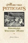 Greta Anderson, Anderson Greta - More Than Petticoats: Remarkable Wisconsin Women