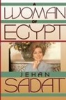 Jehan Sadat, Jihan Sadat, Sadat Jehan - A Woman of Egypt