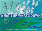 Lola M Schaefer, Lola M. Schaefer, Barbara Bash - What's Up, What's Down?