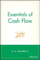 H. A. Schaeffer Jr., H. A. Schaeffer, H. A. Jr. Schaeffer, Mary S. Schaeffer - Essentials of Cash Flow