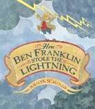 Rosalyn Schanzer, Schanzer Rosalyn, Rosalyn Schanzer - How Ben Franklin Stole the Lightning