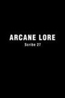 Scribe, Scribe 27, 27 Scribe 27 - Arcane Lore