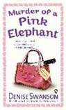 Denise Swanson - Murder of a Pink Elephant