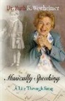 Dr Ruth K. Westheimer, Dr. Ruth K. Westheimer, Ruth K Westheimer, Ruth K. Westheimer - Musically Speaking