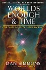 Dan Simmons - Worlds Enough and Time