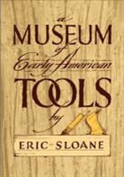 Eric Sloane, Sloane, Eric Sloane - Museum of Early American Tools