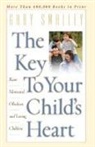 Gary Smalley - Key to Your Child's Heart