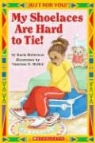 Vanessa Holley, Karla Roberson, Karla/ Holley Roberson, Inc Staff Scholastic, Vanessa Holley - My Shoelaces Are Hard to Tie!