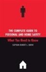 Captain Robert L. Snow, Robert Snow, Robert L. Snow, Snow Robert - Complete Guide to Personal and Home Safety