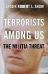 Captain Robert L. Snow, Robert Snow, Robert L. Snow, Snow Robert - Terrorists Among Us