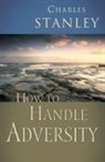 Charles Stanley, Charles F. Stanley, Charles F. Stanley (Personal), Thomas Nelson Publishers - How to Handle Advertsity