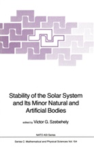G Szebehely, V G Szebehely, V. G. Szebehely, V.G. Szebehely - Stability of the Solar System and Its Minor Natural and Artificial Bodies