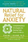 Edmund Bourne, Edmund J Bourne, Edmund J. Bourne, Edmund J. Brownstein Bourne, Arlen Brownstein, Lorna Garano - Natural Relief for Anxiety