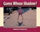 Stephen R Swinburne, Stephen R. Swinburne, Stephen R. Swinburne - Guess Whose Shadow?