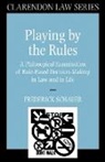 Frederick Schaucer, Frederick Schauer, Frederick (Frank Stanton Professor of the Schauer, Frederick F. Schauer - Playing By the Rules