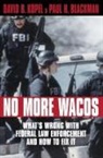 Paul H Blackman, Paul H. Blackman, David Kopel, David B Kopel, David B. Kopel, David B. Blackman Kopel - No More Wacos