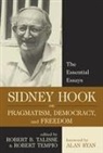 Collectif, Sidney Hook, Alan Ryan, Robert B. Talisse, Robert Tempio, Talisse... - Sidney Hook on Pragmatism, Democracy, and Freedom