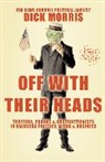 Dick Morris - Off With Their Heads