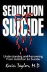 Kevin Taylor, Kevin Taylor M. D. - Seduction of Suicide