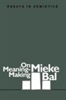 Mieke Bal - On Meaning-Making