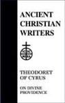 Thomas P. Halton, Thomas/ Halton Halton, Theodoret, Theodoret of Cyrus - Theodoret of Cyrus on Divine Providence