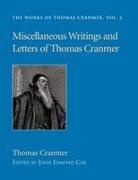 Thomas Cranmer - Miscellaneous Writings and Letters of Thomas Cranmer