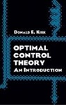 Donald E. Kirk, Donald E Kirk, Donald E. Kirk - Optimal Control Theory