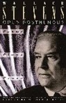 Wallace Stevens, Milton J. Bates - Opus Posthumous