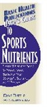 Dave Tuttle, Jack Challem - User's Guide to Sports Nutrients