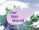 Sneed B Collard, Sneed B. Collard, Sneed B. III Collard, James M. Needham, James M. Needham - Our Wet World