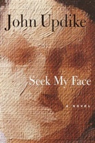 John Updike - Seek My Face