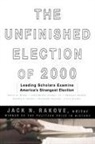 Jack Rakove, Jack N. Rakove, Jack Rakove - Unfinished Election of 2000