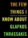 Karen Emmerich, Vasiles Vasilikos, Vassilis Vassilikos - The Few Things I Know About Glafkos Thrassakis