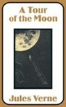 Jules Verne - Tour of the Moon, A