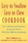 Joanne Robbins, Paula Sullivan, Paula A. Sullivan, Donna L. Weihofen, Donna L. Robbins Weihofen - Easy-To-Swallow, Easy-To-Chew Cookbook