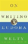 Eudora Welty - On Writing