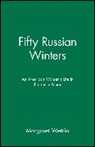 M Wettlin, Margaret Wettlin, Harrison Evans Salisbury - Fifty Russian Winters