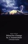 Robert Wilson - Wired for Change by a Journeyman