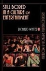 Richard Winter - Still Bored in a Culture of Entertainment