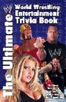 Aaron Feigenbaum, Kevin Kelly, Seth Mates, Brian Solomon, Phil Speer, World Wrestling Federation... - Ultimate Wwe Trivia Book