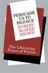 Robert McAfee Brown - Persuade Us to Rejoice