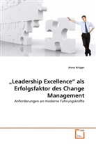 Anne Krüger - Leadership Excellence  als Erfolgsfaktor des Change Management