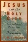 Peter Walker, Peter W. Walker - Jesus and the Holy City