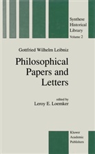 G W Leibniz, G. W. Leibniz, G.W. Leibniz, Gottfried W. Leibniz, Gottfried Wilhelm Leibniz, L. E. Loemker... - Philosophical Papers and Letters
